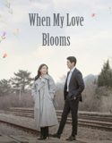Nonton Serial Drama Korea When My Love Blooms 2020 Sub Indo