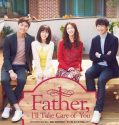 Nonton Serial Drama Korea Father, I’ll Take Care of You 2016 Sub Indo