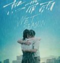 Nonton Movie Mandarin Wet Season 2019 Subtitle Indonesia