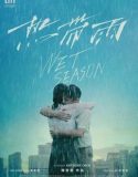 Nonton Movie Mandarin Wet Season 2019 Subtitle Indonesia