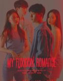 Nonton Serial Drama My Fuxxxxx Romance 2020 Subtitle Indonesia