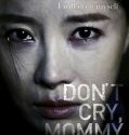Nonto Film Korea Don’t Cry, Mommy 2012 Subtitle Indonesia
