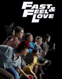 Nonton Film Fast And Feel Love 2022 Subtitle Indonesia