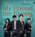 Nonton Serial My Friend The Enemy 2022 Subtitle Indonesia