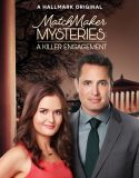 Nonton MatchMaker Mysteries: A Killer Engagement 2019 Sub Indo