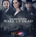 Nonton Film The Minute You Wake up Dead 2022 Sub Indonesia