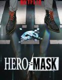 Nonton Serial Hero Mask 2018 Subtitle Indonesia