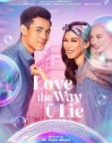 Nonton Film Love the Way U Lie 2020 Subtitle Indonesia