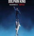 Nonton Film The Last Dolphin King 2022 Subtitle Indonesia