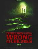 Nonton There’s Something Wrong with the Children 2023 Sub Indo