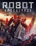 Nonton Film Robot Apocalypse 2021 Subtitle Indonesia