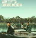 Nonton Serial Why Try to Change Me Now 2023 Sub Indo
