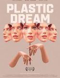 Nonton Film Plastic Dream 2021 Subtitle Indonesia
