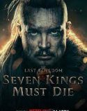 Nonton The Last Kingdom: Seven Kings Must Die 2023 Sub Indo