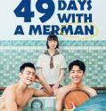 Nonton Serial 49 Days with a Merman (2022) Subtitle Indonesia