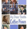 Serial Drakor My Dear Youth – Coffee Prince (2020) Sub Indo