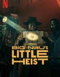 Nonton Film Big Nunu’s Little Heist (2023) Subtitle Indonesia