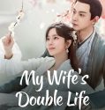 Nonton Serial Drama My Wife’s Double Life 2024 Sub Indo