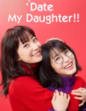 Nonton Serial Date My Daughter! (2021) Subtitle Indonesia