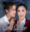 Nonton Serial Love Senior (2023) Subtitle Indonesia